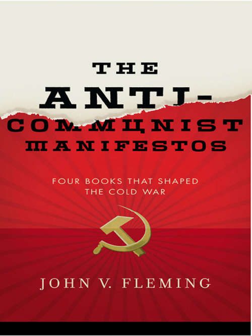 Book cover of The Anti-Communist Manifestos: Four Books That Shaped the Cold War
