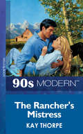 The Rancher’s Mistress (Mills And Boon Vintage 90s Modern Ser.)