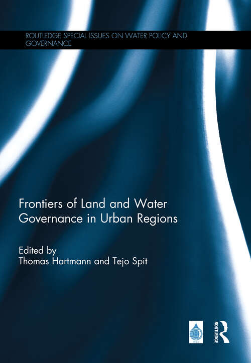 Book cover of Frontiers of Land and Water Governance in Urban Areas (Routledge Special Issues on Water Policy and Governance)