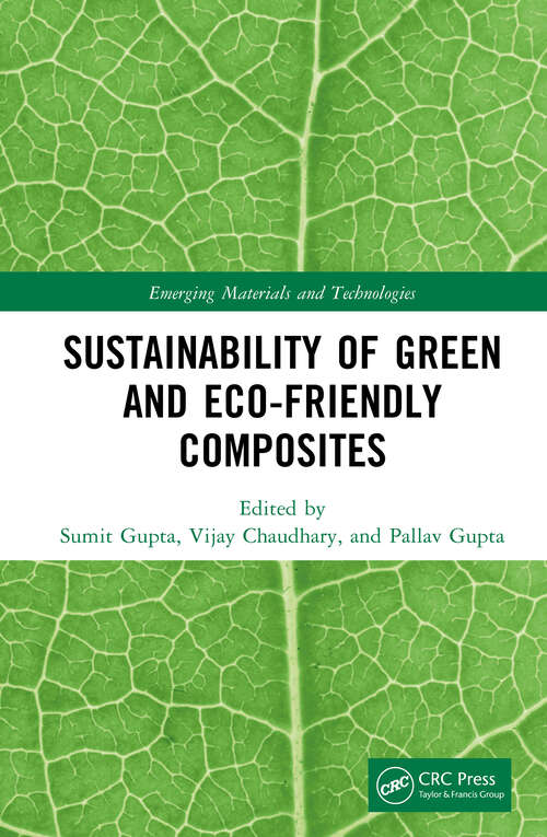 Book cover of Sustainability of Green and Eco-friendly Composites (Emerging Materials and Technologies)