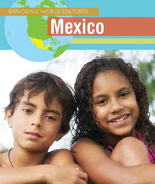 Book cover of Mexico (Exploring World Cultures Series)
