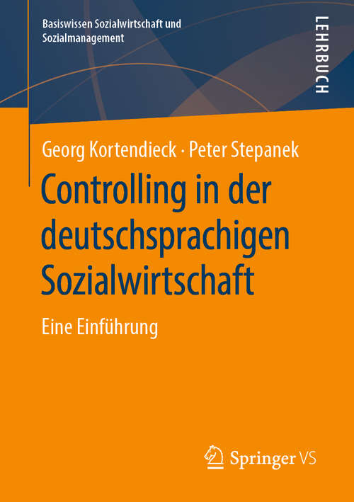 Book cover of Controlling in der deutschsprachigen Sozialwirtschaft: Eine Einführung (1. Aufl. 2019) (Basiswissen Sozialwirtschaft und Sozialmanagement)