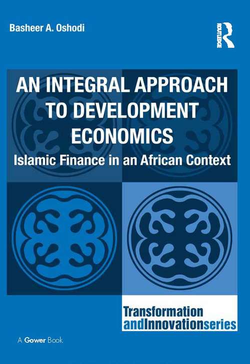 An Integral Approach to Development Economics: Islamic Finance in an African Context (Transformation and Innovation)