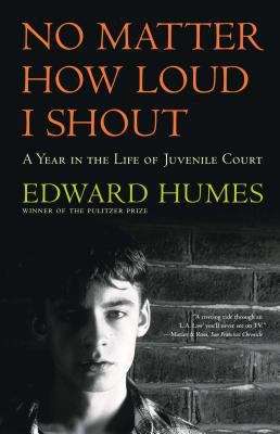 Book cover of No Matter How Loud I Shout: A Year in the Life of Juvenile Court