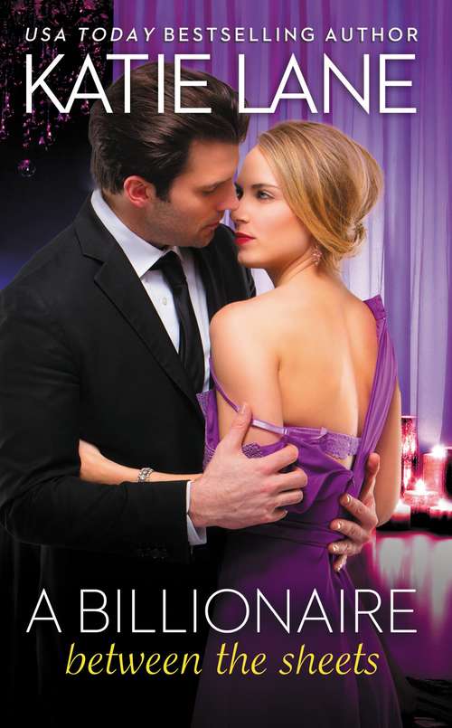 A Billionaire Between the Sheets (The Overnight Billionaires #1)