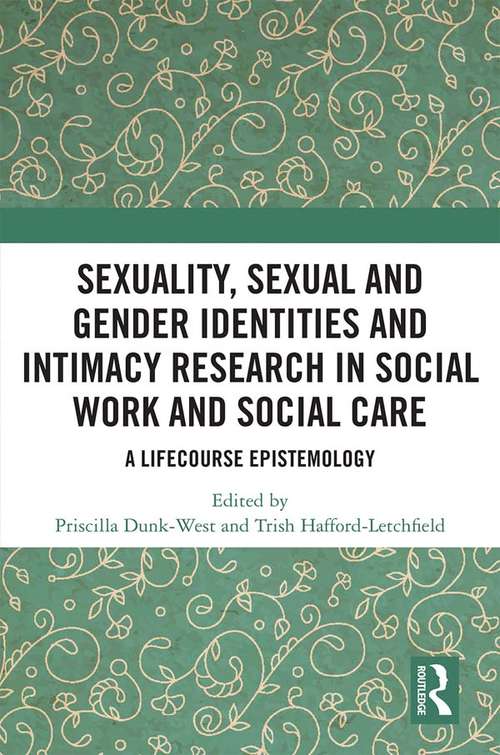 Sexuality, Sexual  and Gender Identities and Intimacy Research in Social Work and Social Care: A Lifecourse Epistemology