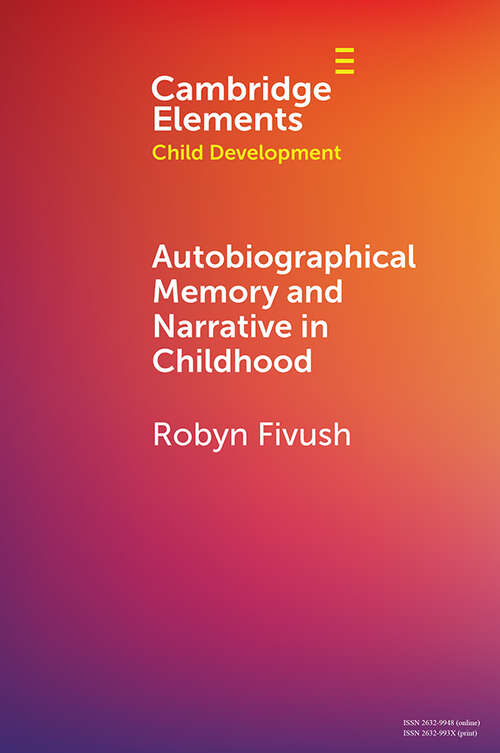 Book cover of Autobiographical Memory and Narrative in Childhood (Elements in Child Development)