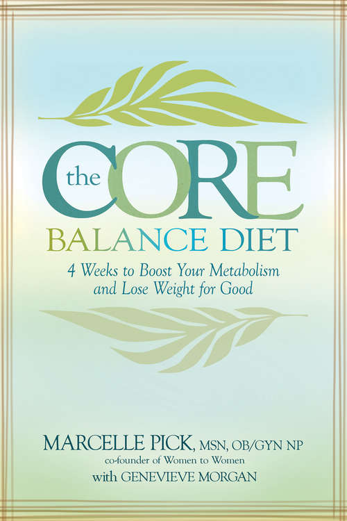 Book cover of The Core Balance Diet: 28 Days To Boost Your Metabolism And Lose Weight For Good