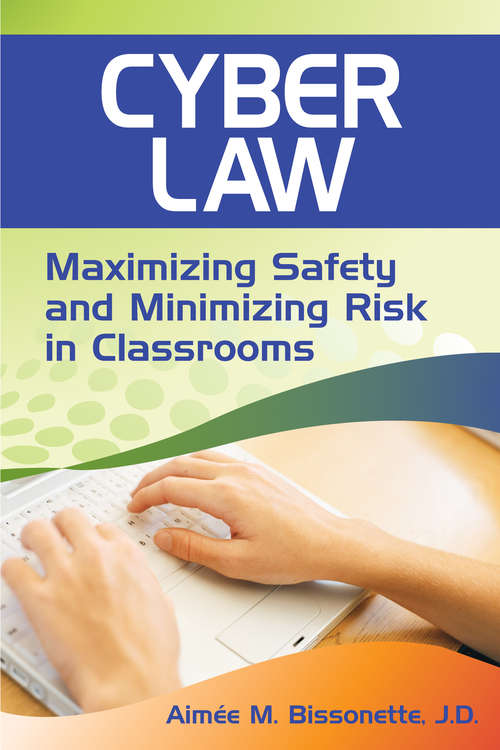 Book cover of Cyber Law: Maximizing Safety and Minimizing Risk in Classrooms