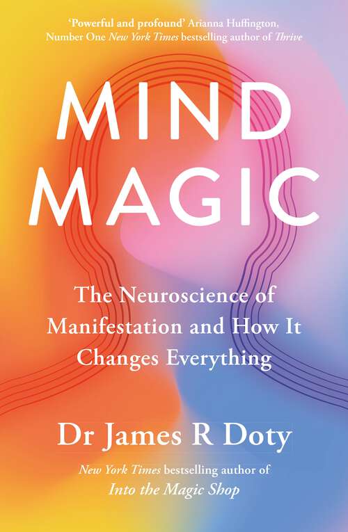 Book cover of Mind Magic: The Neuroscience of Manifestation and How It Changes Everything