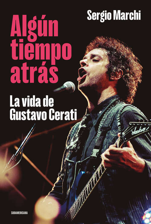 Book cover of Algún tiempo atrás. La vida de Gustavo Cerati