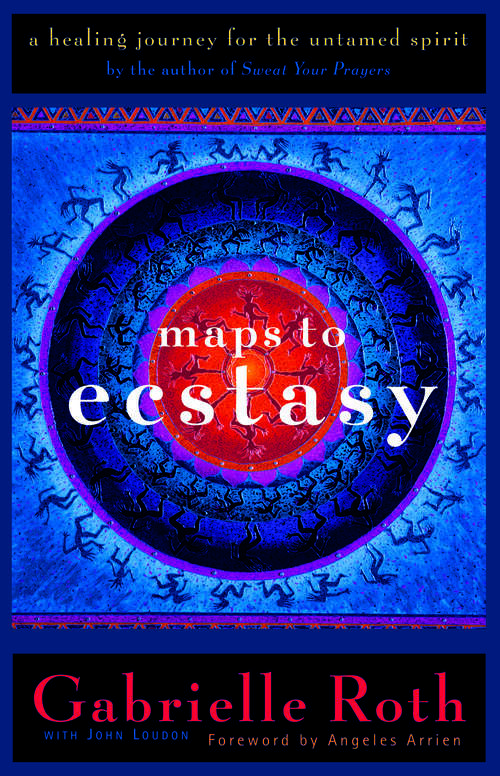 Book cover of Maps to Ecstasy: The Healing Power of Movement