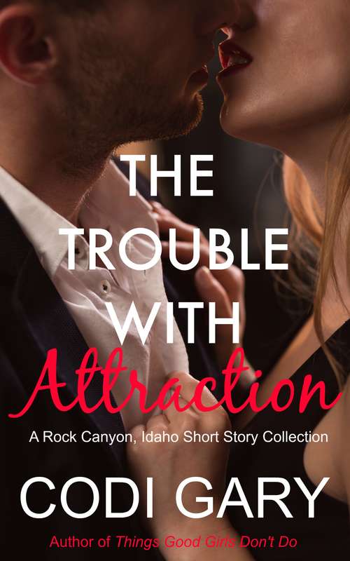 Book cover of The Trouble With Attraction