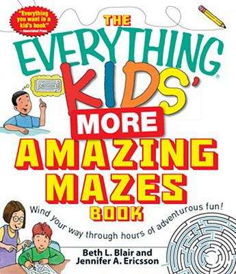 The Everthing® Kids' More Amazing Mazes Book