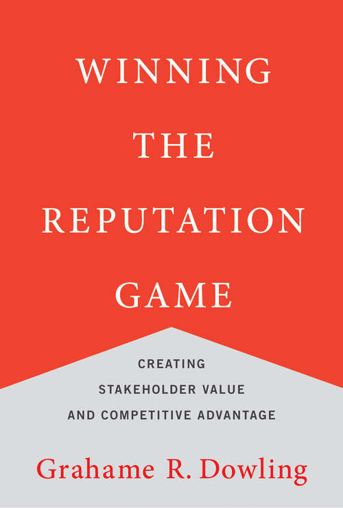 Book cover of Winning the Reputation Game: Creating Stakeholder Value and Competitive Advantage
