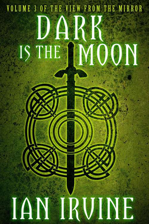 Dark Is the Moon (The View from the Mirror, Book #3)