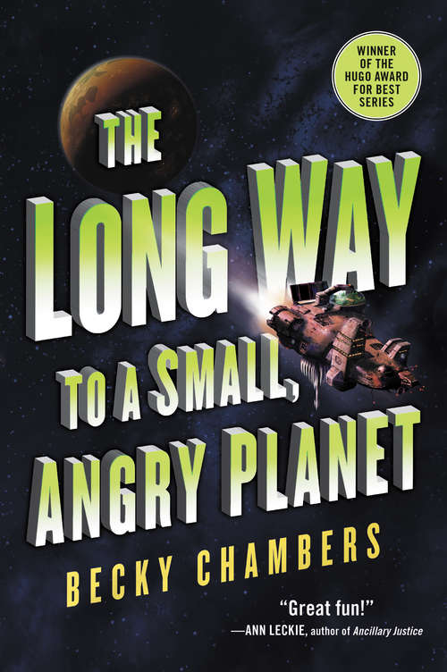 Book cover of The Long Way to a Small, Angry Planet (Wayfarers #1)