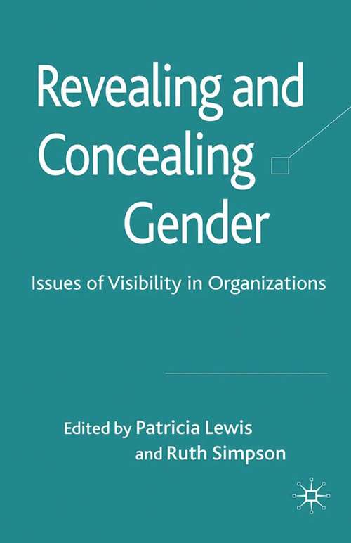 Revealing and Concealing Gender: Issues of Visibility in Organizations