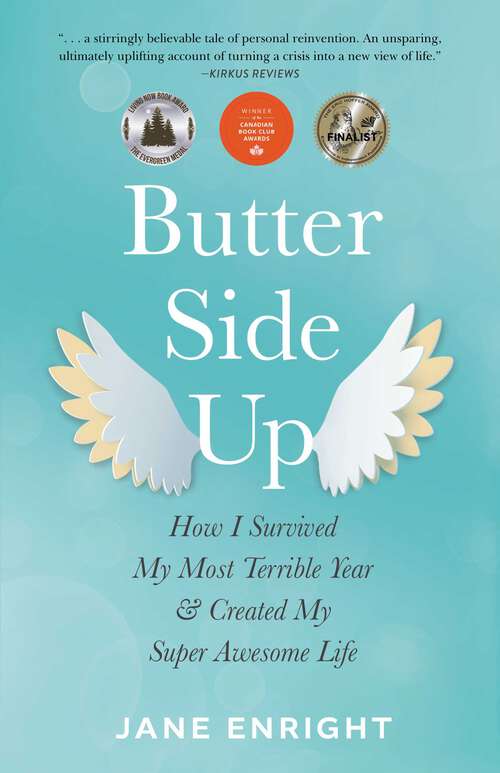 Book cover of Butter-Side Up: How I Survived My Most Terrible Year and Created My Super Awesome Life