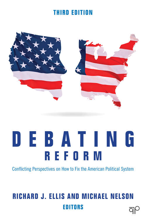 Debating Reform: Conflicting Perspectives on How to Fix the American Political System