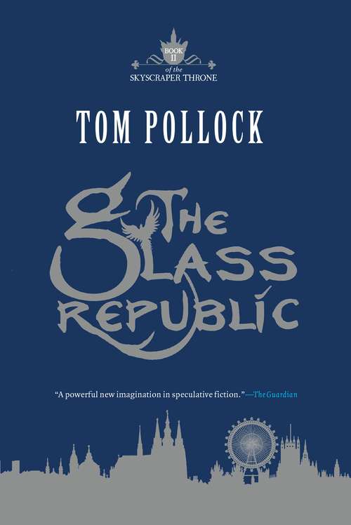 The Glass Republic (The\skyscraper Throne Trilogy #2 Ser. #2)