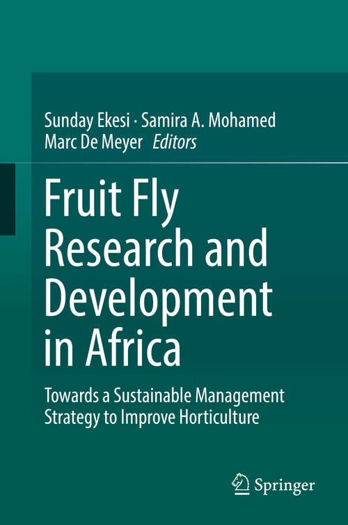 Book cover of Fruit Fly Research and Development in Africa - Towards a Sustainable Management Strategy to Improve Horticulture