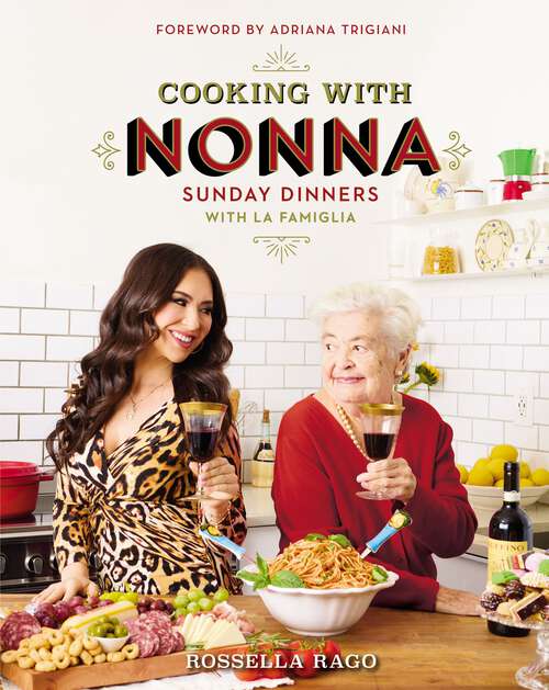 Book cover of Cooking with Nonna: Sunday Dinners with La Famiglia