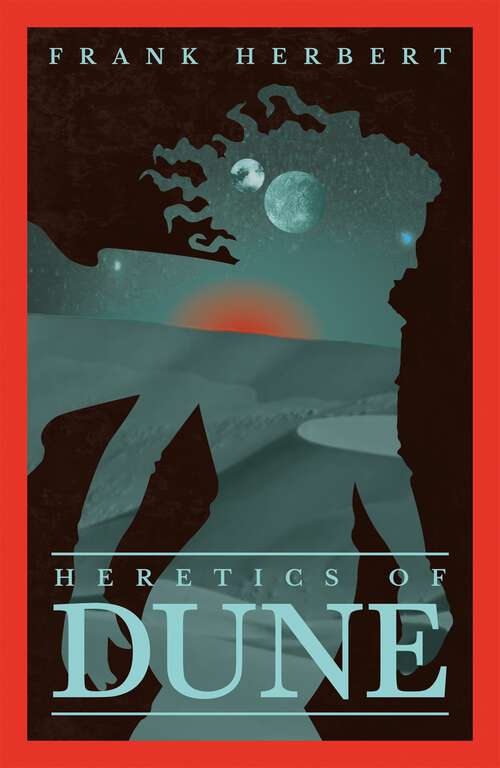 Book cover of Heretics Of Dune: The inspiration for the blockbuster film (DUNE #5)