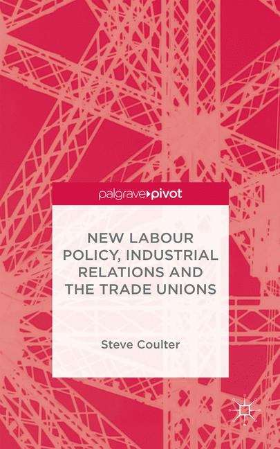 Book cover of New Labour Policy, Industrial Relations and the Trade Unions