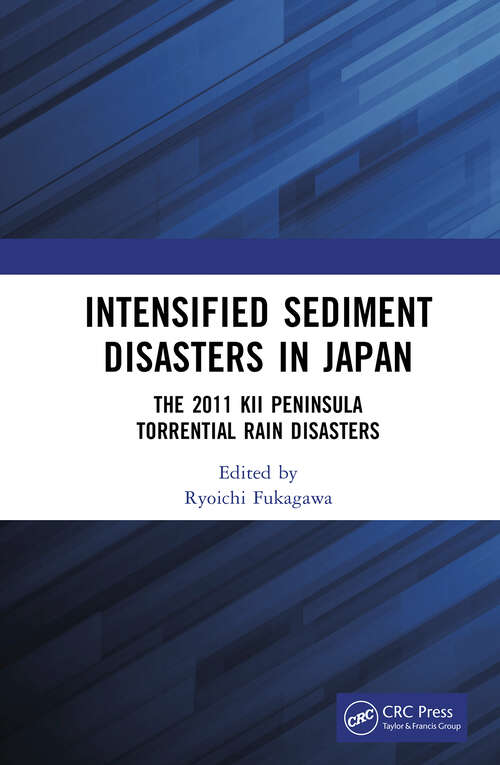 Book cover of Intensified Landslide Disasters in Japan: The 2011 Kii Peninsula Torrential Rain Disasters