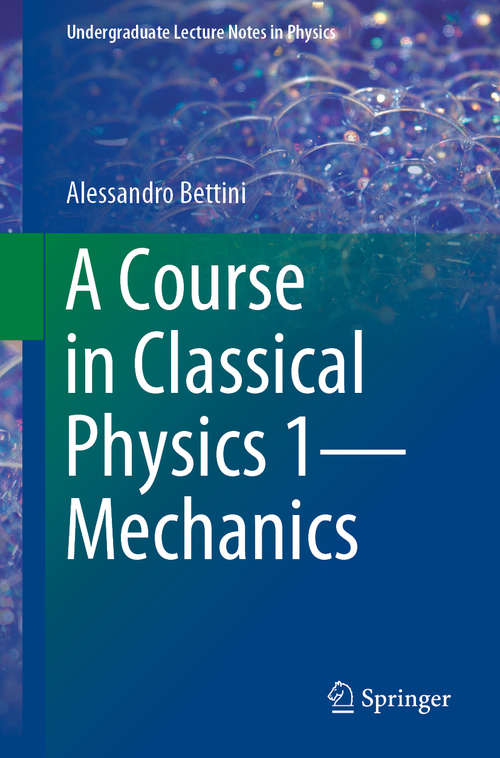 Book cover of A Course in Classical Physics 1--Mechanics