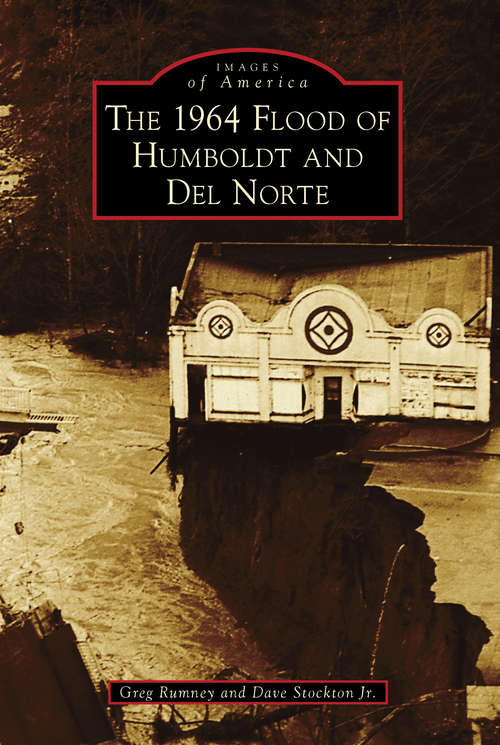 Book cover of 1964 Flood of Humboldt and Del Norte, The