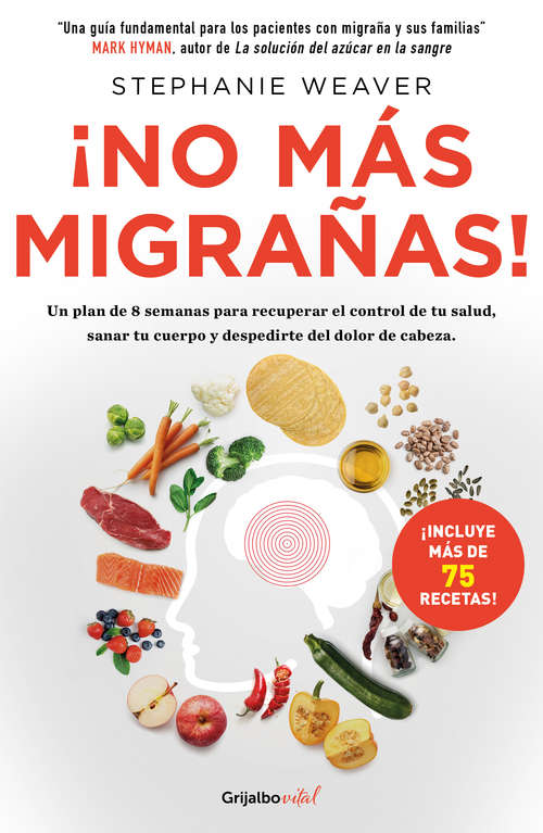 Book cover of ¡No más migrañas! (Colección Vital): Un plan de 8 semanas para recuperar el control de tu salud, sanar tu cuerpo y de