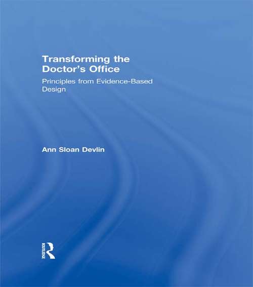 Book cover of Transforming the Doctor's Office: Principles from Evidence-based Design