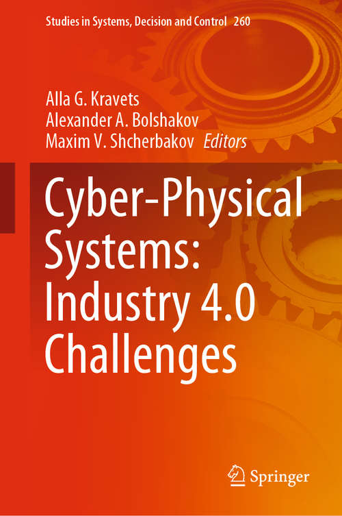 Book cover of Cyber-Physical Systems: Industry 4.0 Challenges (1st ed. 2020) (Studies in Systems, Decision and Control #260)