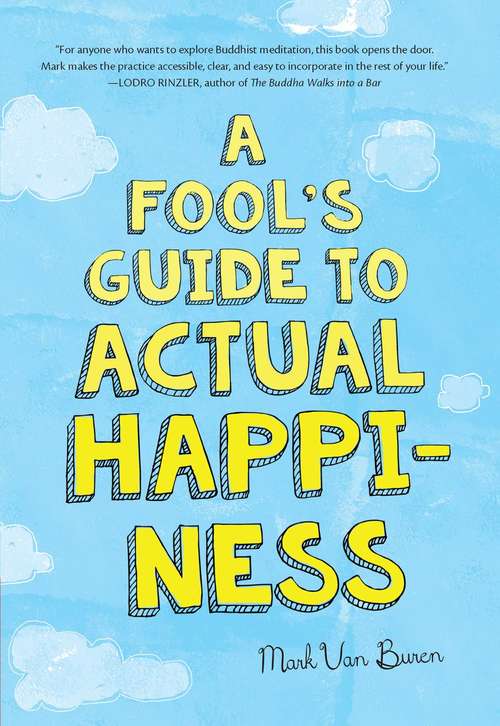 Book cover of A Fool's Guide To Actual Happiness
