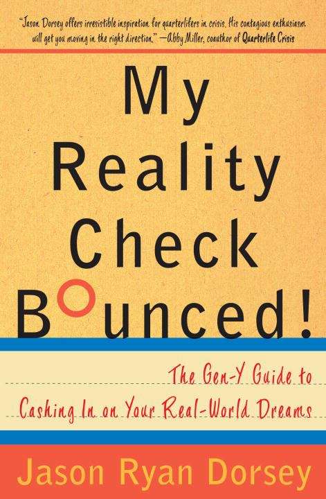 Book cover of My Reality Check Bounced!: The Twentysomethings' Guide To Cashing In On Your Real-World Dreams