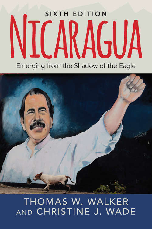 Nicaragua: Emerging From the Shadow of the Eagle