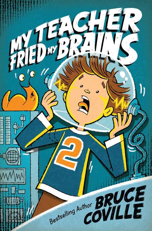 Book cover of My Teacher Fried My Brains
