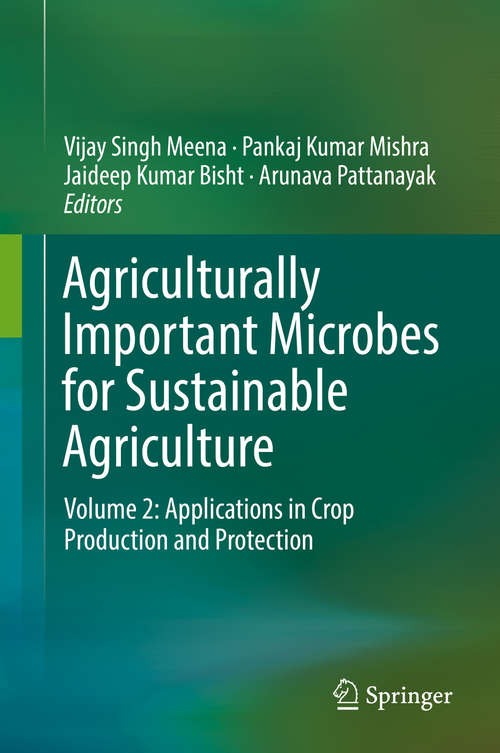 Agriculturally Important Microbes for Sustainable Agriculture: Volume 2: Applications in Crop Production and Protection