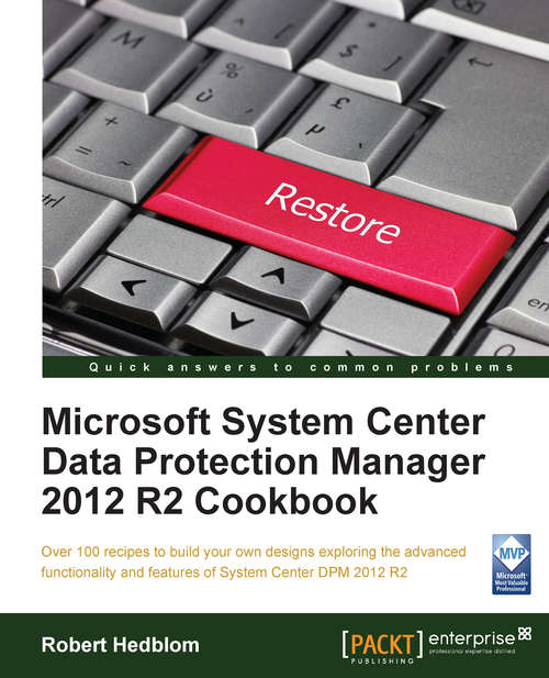Book cover of Microsoft System Center Data Protection Manager 2012 R2 Cookbook
