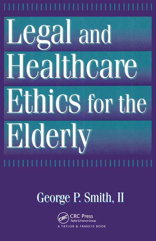 Book cover of Legal and Healthcare Ethics for the Elderly