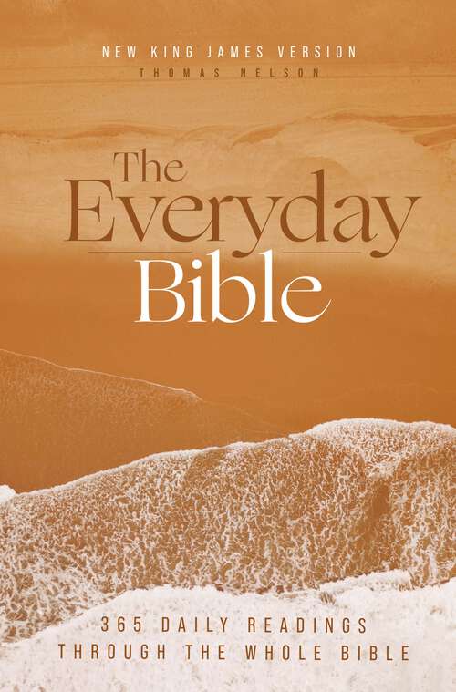 Book cover of NKJV, The Everyday Bible: 365 Daily Readings Through the Whole Bible
