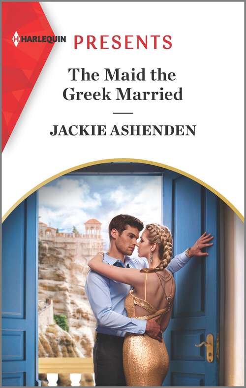 Book cover of The Maid the Greek Married (Original) (The Xenakis Reunion #2)