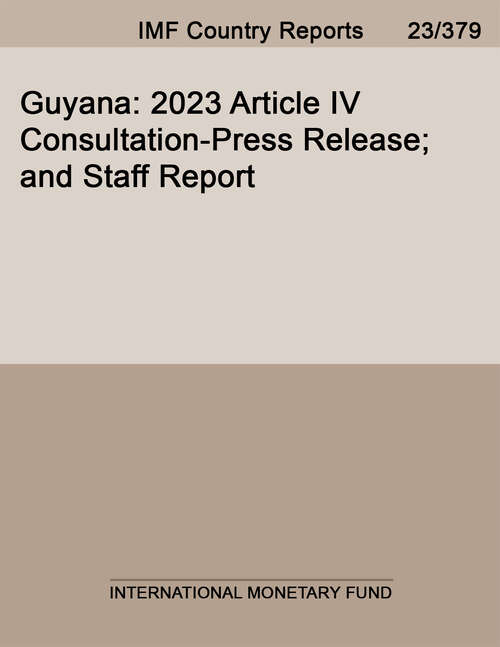 Book cover of Guyana: 2023 Article Iv Consultation-press Release; And Staff Report (Imf Staff Country Reports)