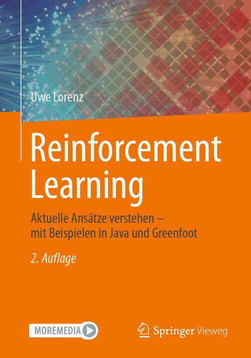 Book cover of Reinforcement Learning: Aktuelle Ansätze verstehen – mit Beispielen in Java und Greenfoot (2. Aufl. 2024)