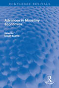 Advances in Monetary Economics (Routledge Revivals)