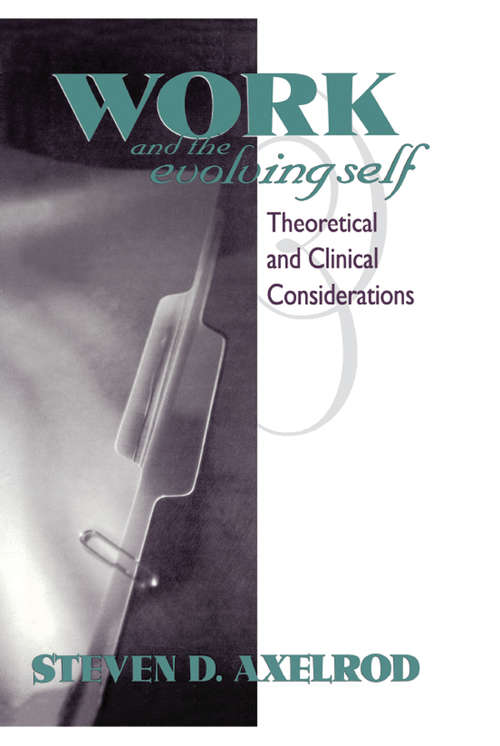 Work and the Evolving Self: Theoretical and Clinical Considerations