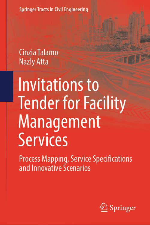 Book cover of Invitations to Tender for Facility Management Services: A Practical Guide For Effective Writing And Critical Analysis (Springer Tracts in Civil Engineering)