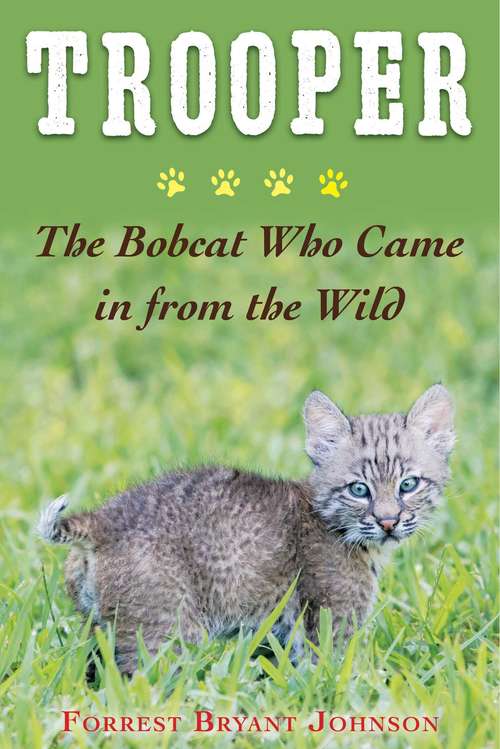 Book cover of Trooper: The Bobcat Who Came in from the Wild